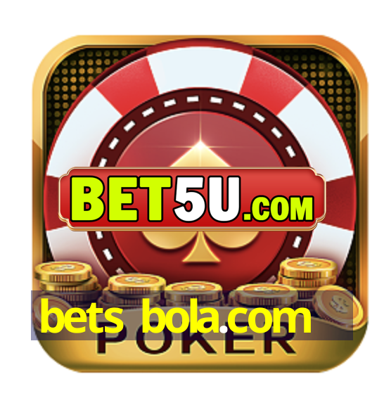 bets bola.com